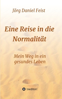 Paperback Eine Reise in die Normalität: Mein Weg in ein gesundes Leben [German] Book