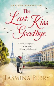 Hardcover The Last Kiss Goodbye: A faded photograph. A lost love. A long-buried secret. Book