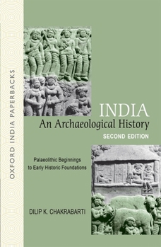 Paperback India: An Archaeological History: Palaeolithic Beginnings to Early Historic Foundations Book