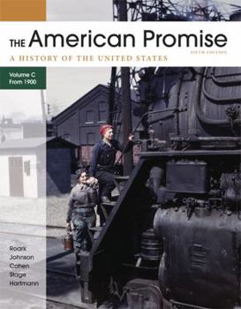 Paperback The American Promise: A History of the United States, Volume C: From 1900 Book