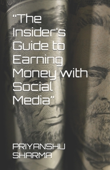“The Insider’s Guide to Earning Money with Social Media”