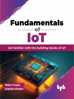 Paperback Fundamentals of Iot: Get Familiar with the Building Blocks of Iot Book