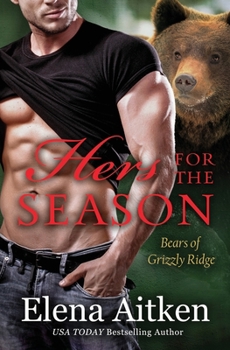 Hers for the Season - Book #8 of the Bears of Grizzly Ridge