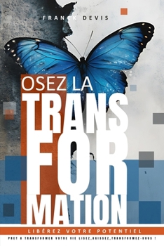 Paperback Osez la Transformation: Libérez Votre Potentiel [French] Book