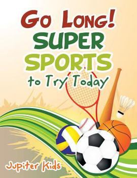 Paperback Go Long! Super Sports to Try Today Book