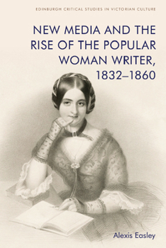 Paperback New Media and the Rise of the Popular Woman Writer, 1832-1860 Book