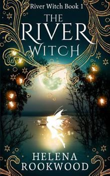 The River Witch - Book #1 of the River Witch