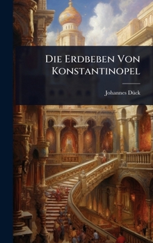 Die Erdbeben Von Konstantinopel (German Edition)