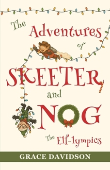 Paperback The Adventures of Skeeter and Nog: The Elf-lympics Book