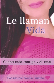 Paperback Le Llaman Vida: Conectando contigo y el amor [Spanish] Book