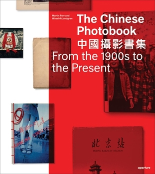 Hardcover The Chinese Photobook: From the 1900s to the Present Book