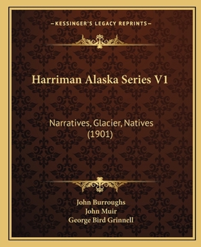 Paperback Harriman Alaska Series V1: Narratives, Glacier, Natives (1901) Book