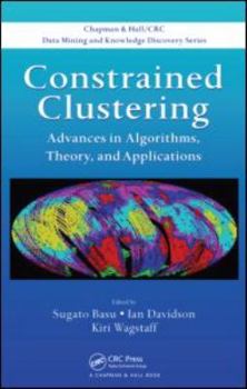 Hardcover Constrained Clustering: Advances in Algorithms, Theory, and Applications Book