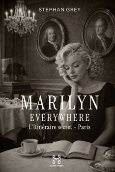 Marilyn Everywhere: L'itinéraire secret – Paris (Hanse Media - Press Series)