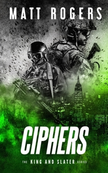 Ciphers: A King & Slater Thriller (The King & Slater Series) - Book #3 of the King & Slater