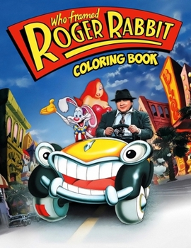 Who Framed Roger Rabbit Coloring Book: Coloring Book for Kids and Adults, High Quality Coloring Book
