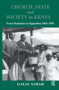 Hardcover Church, State and Society in Kenya: From Mediation to Opposition Book