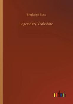 Paperback Legendary Yorkshire Book