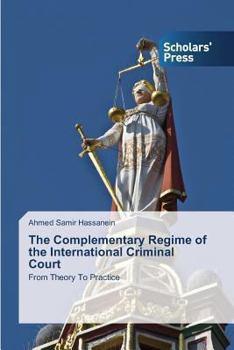 Paperback The Complementary Regime of the International Criminal Court Book