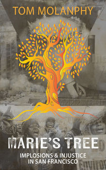 Paperback Marie's Tree: Implosions and Injustice in San Francisco Book