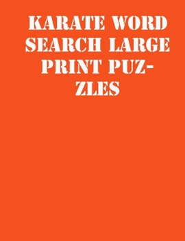 Paperback Karate Word Search Large print puzzles: large print puzzle book.8,5x11, matte cover, soprt Activity Puzzle Book with solution [Large Print] Book