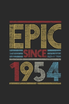 Epic Since 1954: Dotted Bullet Notebook (6" x 9" - 120 pages) ~ Birthday Themed Notebook for Daily Journal, Diary, and Gift