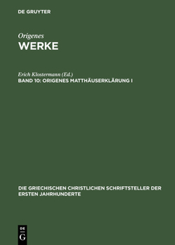 Hardcover Origenes Matthäuserklärung I, Erste Hälfte: Die Griechisch Erhaltenen Tomoi [Greek, Ancient (To 1453)] Book