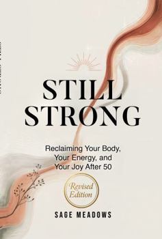 Hardcover Still Strong: Reclaiming Your Body, Your Energy, and Your Joy After 50 (Revised) Book