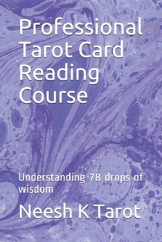 Paperback Professional Tarot Card Reading Course: Understanding 78 drops of wisdom Book