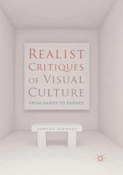 Paperback Realist Critiques of Visual Culture: From Hardy to Barnes Book