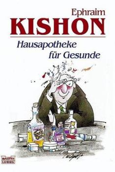 Paperback Ephraim Kishons Hausapotheke für Gesunde. [German] Book
