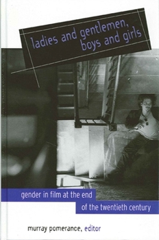 Ladies and Gentlemen, Boys and Girls: Gender in Film at the End of the Twentieth Century (The Suny Series, Cultural Studies in Cinema/Video)