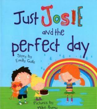 Hardcover Just Josie and the Perfect Day! Book