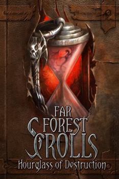 Far Forest Scrolls Hourglass of Destruction - Book #2 of the Far Forest Scrolls