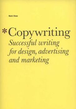 Paperback Copywriting: Successful Writing for Design, Advertising, and Marketing Book