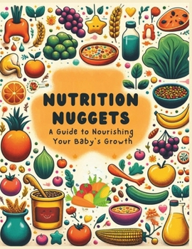 Paperback Nutrition Nuggets: A Guide to Nourishing Your Baby's Growth Book