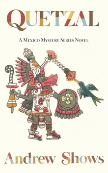Hardcover Quetzal: A Mexico Mystery Series Novel (hardcover) Book