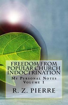 Paperback Freedom from Popular Church Indoctrination: My Personal Notes Book