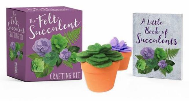 Paperback The Felt Succulent Crafting Kit Book