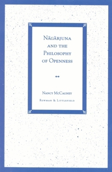 Nagarjuna and the Philosophy of Openness