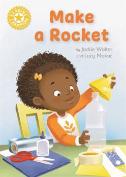 Hardcover Reading Champion: Make a Rocket: Independent Reading Non-fiction Yellow 3 Book