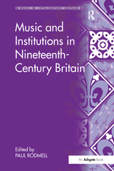 Paperback Music and Institutions in Nineteenth-Century Britain Book