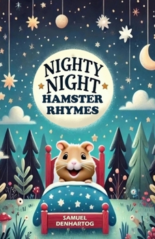 Nighty Night Hamster Rhymes (Nighty Night Rhymes)