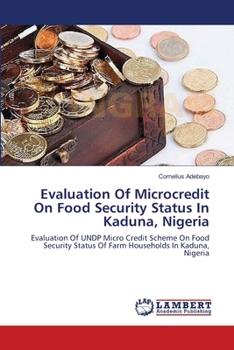 Paperback Evaluation Of Microcredit On Food Security Status In Kaduna, Nigeria Book
