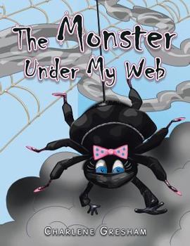 Paperback The Monster Under My Web Book