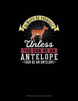 Paperback Always Be Yourself Unless You Can Be An Antelope Then Be An Antelope: 6 Columns Columnar Pad Book