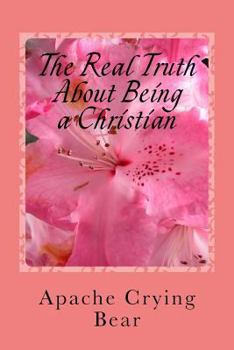 Paperback The Real Truth about Being a Christian Book
