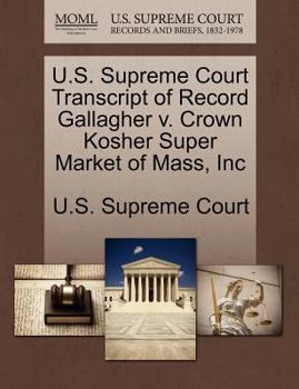 Paperback U.S. Supreme Court Transcript of Record Gallagher V. Crown Kosher Super Market of Mass, Inc Book