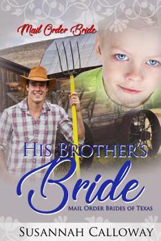 His Brother's Bride (Mail Order Brides of Texas) - Book  of the Mail Order Brides of Texas