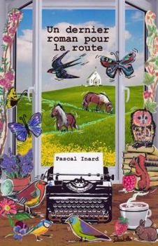 Paperback Un dernier roman pour la route [French] Book